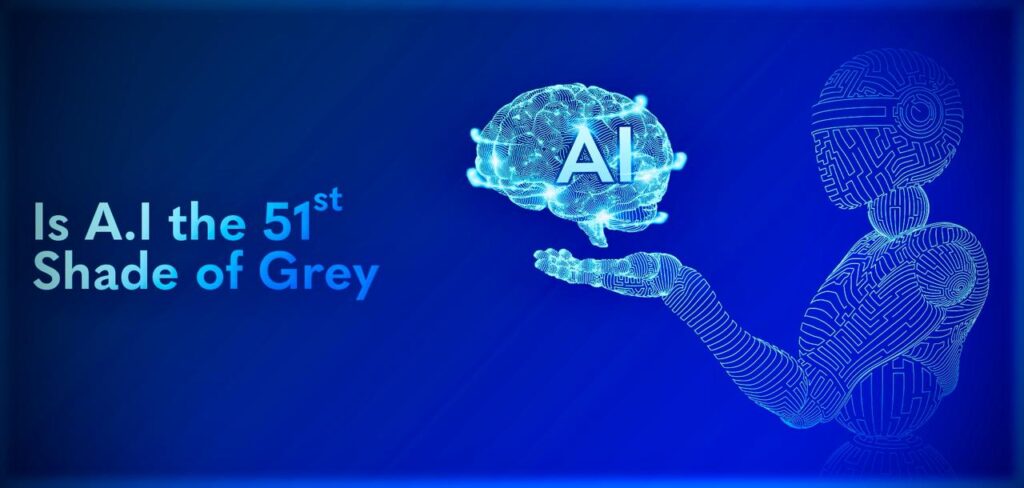 Is Artificial Intelligence the 51st shade of grey