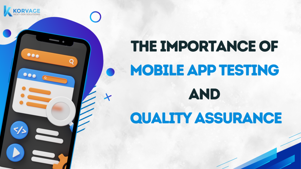 Mobile App Testing and Quality Assurance