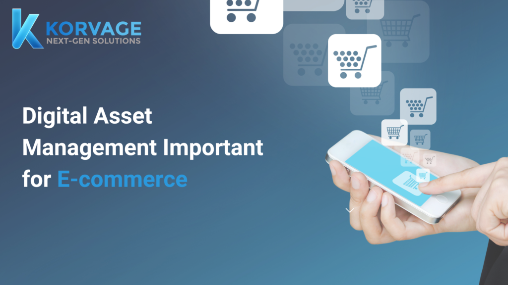 Digital Asset Management Important for E-commerce