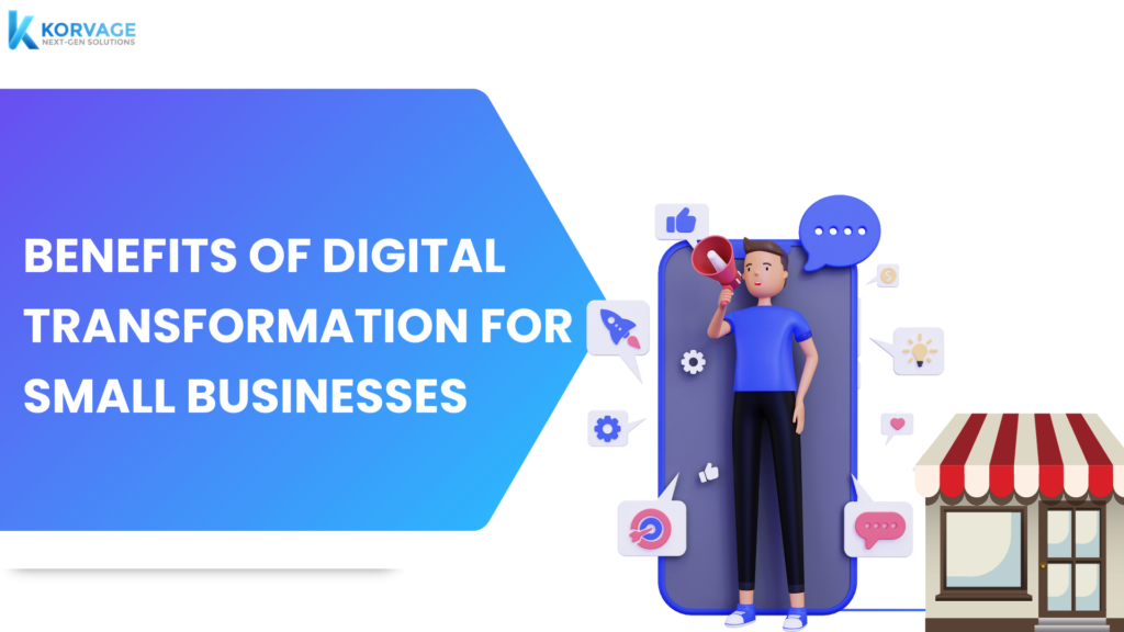 Benefits of Digital Transformation for Small Businesses