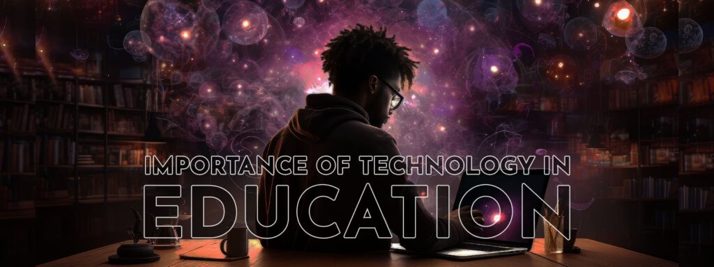 Importance of technology in education